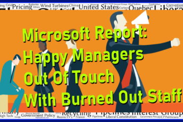 Microsoft Report Happy Managers Out Of Touch With Burned Out Employees